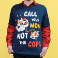 Call Your Mom, Not The Cops T-shirt image 0